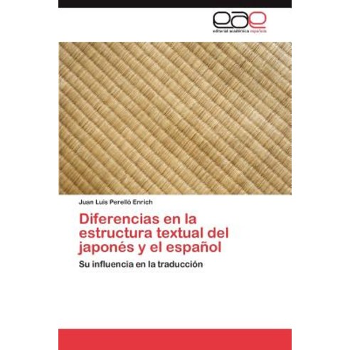 Diferencias En La Estructura Textual del Japones y El Espanol Paperback, Eae Editorial Academia Espanola