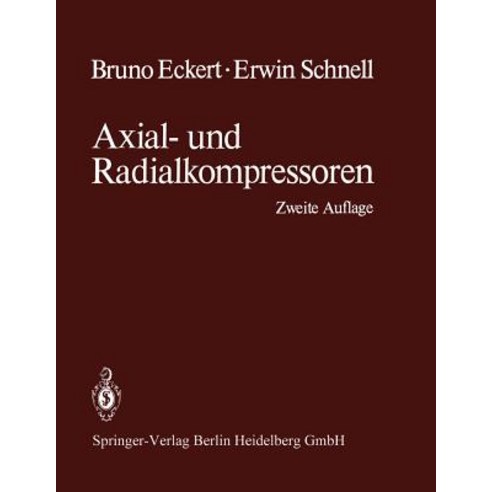 Axial- Und Radialkompressoren: Anwendung / Theorie / Berechnung Paperback, Springer