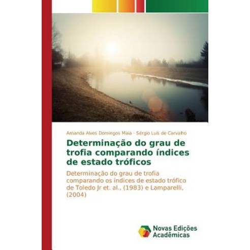 Determinacao Do Grau de Trofia Comparando Indices de Estado Troficos Paperback, Novas Edicoes Academicas