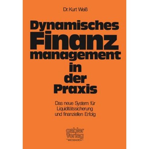 Dynamisches Finanzmanagement in Der Praxis Paperback, Gabler Verlag