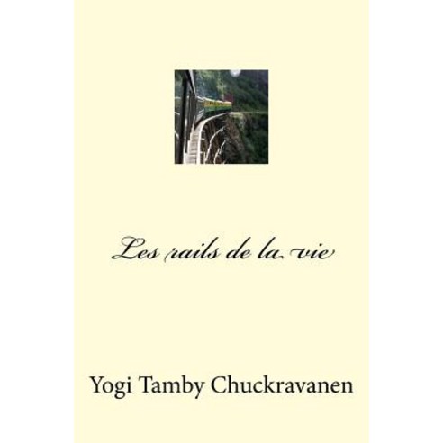 Les Rails de La Vie Paperback, Createspace