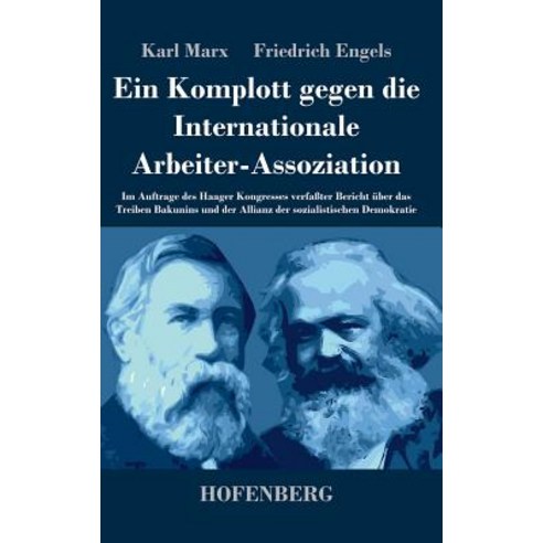 Ein Komplott Gegen Die Internationale Arbeiter-Assoziation Hardcover, Hofenberg