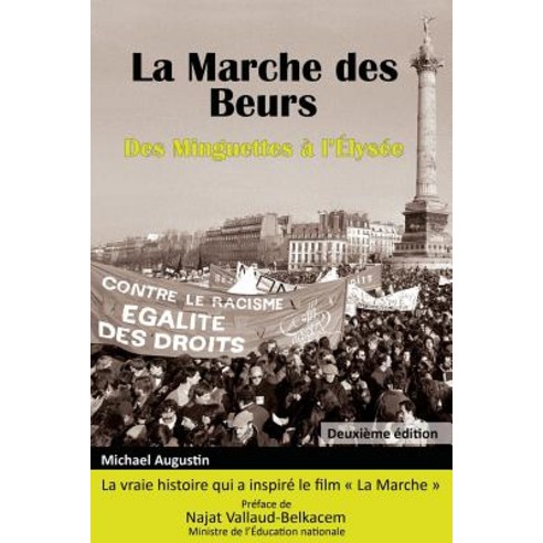 La Marche Des Beurs: Des Minguettes A L''Elysee Paperback, Createspace