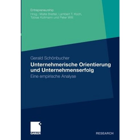 Unternehmerische Orientierung Und Unternehmenserfolg: Eine Empirische Analyse Paperback, Gabler Verlag