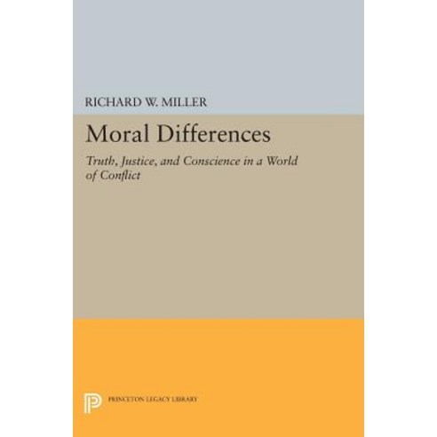 Moral Differences: Truth Justice and Conscience in a World of Conflict Paperback, Princeton University Press