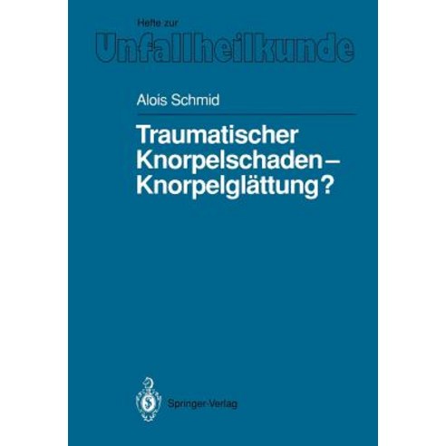 Traumatischer Knorpelschaden -- Knorpelglattung? Paperback, Springer
