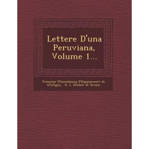 Lettere D''Una Peruviana Volume 1... Paperback, Saraswati Press