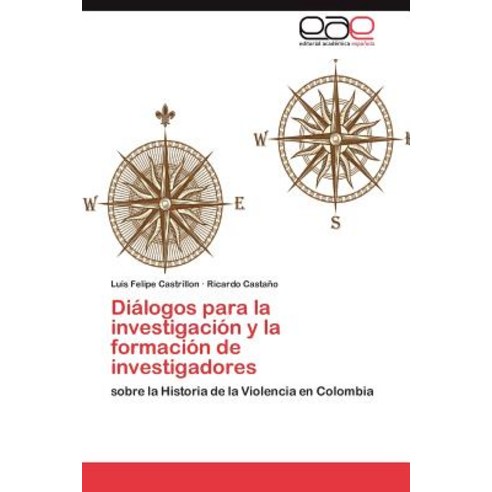 Dialogos Para La Investigacion y La Formacion de Investigadores Paperback, Eae Editorial Academia Espanola