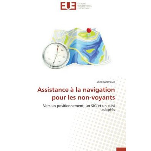 Assistance a la Navigation Pour Les Non-Voyants Paperback, Univ Europeenne