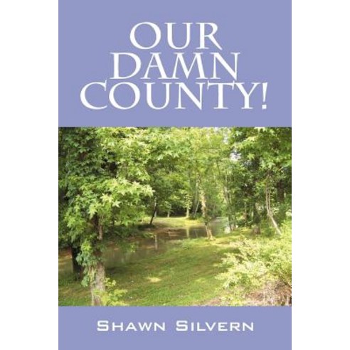 Our Damn County! Paperback, Outskirts Press