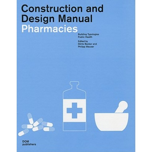 Pharmacies: Construction and Design Manual Hardcover, Dom Publishers