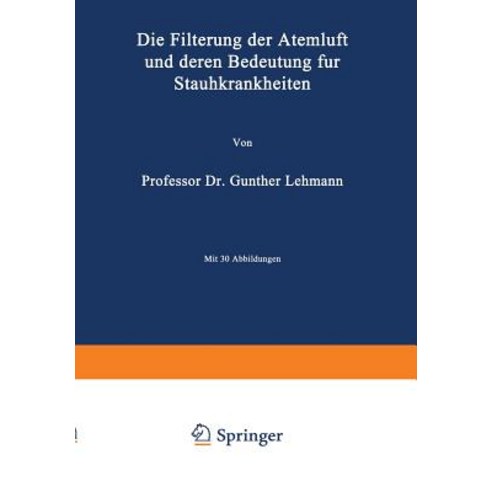 Die Filterung Der Atemluft Und Deren Bedeutung Fur Staubkrankheiten Paperback, Springer