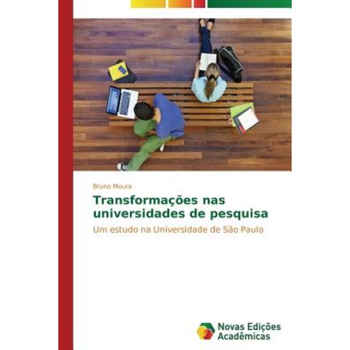 Transformacoes NAS Universidades de Pesquisa Paperback, Novas Edicoes Academicas