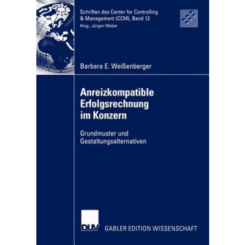 Anreizkompatible Erfolgsrechnung Im Konzern: Grundmuster Und Gestaltungsalternativen Paperback, Deutscher Universitatsverlag
