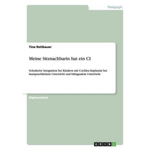 Meine Sitznachbarin Hat Ein CI Paperback, Grin Publishing