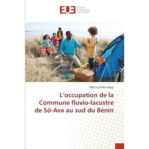 L''Occupation de La Commune Fluvio-Lacustre de So-Ava Au Sud Du Benin Paperback, Univ Europeenne