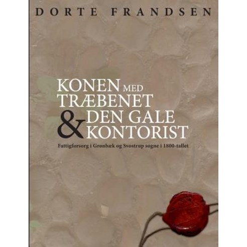 Konen Med Traebenet Og Den Gale Kontorist Paperback, Books on Demand