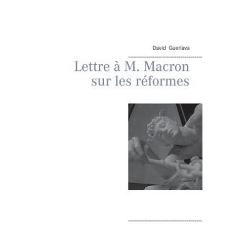 Lettre A M. Macron Sur Les Reformes Paperback, Books on Demand