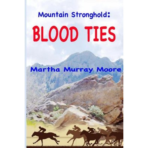 Mountain Stronghold: Blood Ties Paperback, Createspace