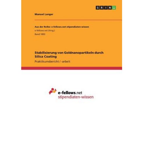 Stabilisierung Von Goldnanopartikeln Durch Silica Coating Paperback, Grin Publishing