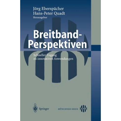 Breitband-Perspektiven: Schneller Zugang Zu Innovativen Anwendungen Paperback, Springer