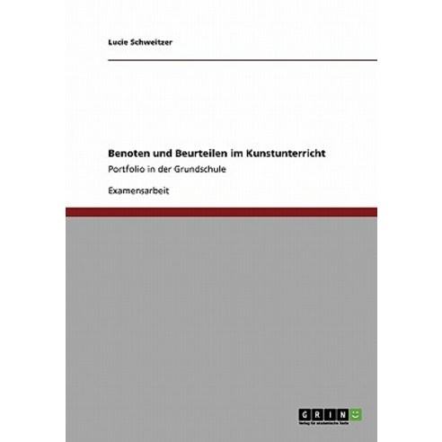 Benoten Und Beurteilen Im Kunstunterricht Paperback, Grin Publishing