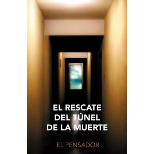 El Rescate del T Nel de La Muerte Paperback, Palibrio