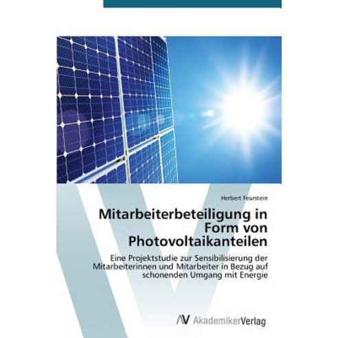 Mitarbeiterbeteiligung in Form Von Photovoltaikanteilen Paperback, AV Akademikerverlag