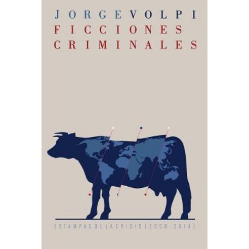 Ficciones Criminales: Estampas de La Crisis (2008-2014) Paperback, La Pereza Ediciones
