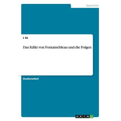 Das Edikt Von Fontainebleau Und Die Folgen Paperback, Grin Verlag Gmbh