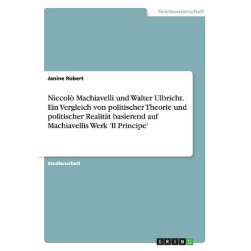 Niccolo Machiavelli Und Walter Ulbricht Paperback, Grin Verlag Gmbh
