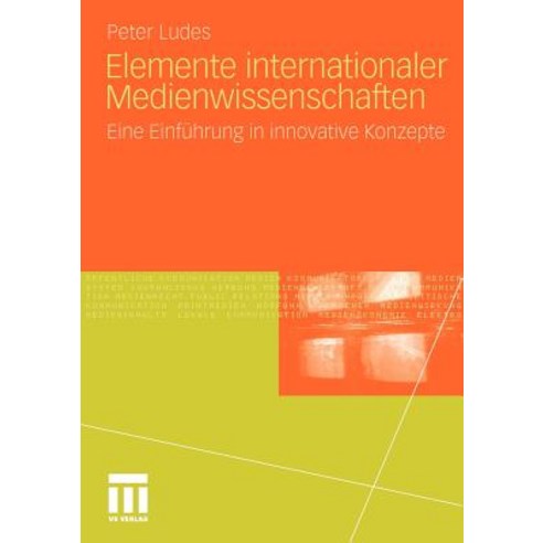 Elemente Internationaler Medienwissenschaften: Eine Einfuhrung in Innovative Konzepte Hardcover, Vs Verlag Fur Sozialwissenschaften