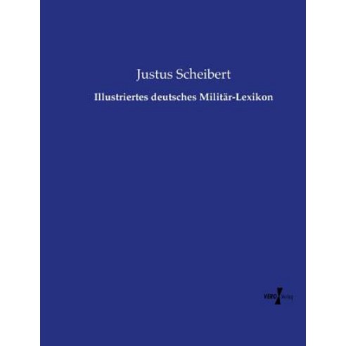 Illustriertes Deutsches Militar-Lexikon Paperback, Vero Verlag