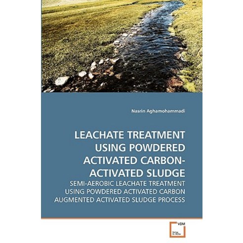 Leachate Treatment Using Powdered Activated Carbon- Activated Sludge Paperback, VDM Verlag