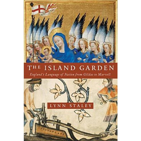 The Island Garden: England''s Language of Nation from Gildas to Marvell Paperback, University of Notre Dame Press
