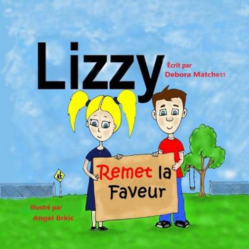 Lizzy Remet La Faveur Paperback, Matlox Publishing