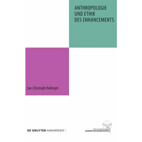 Anthropologie und Ethik des Enhancements Hardcover, Walter de Gruyter