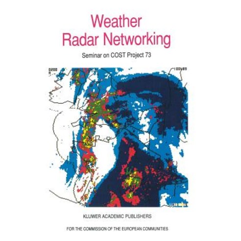 Weather Radar Networking: Seminar on Cost Project 73 Paperback, Springer