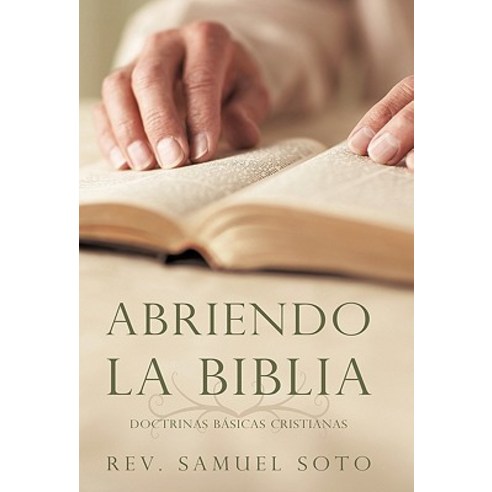 Abriendo La Biblia: Doctrinas Basicas Cristianas Paperback, iUniverse