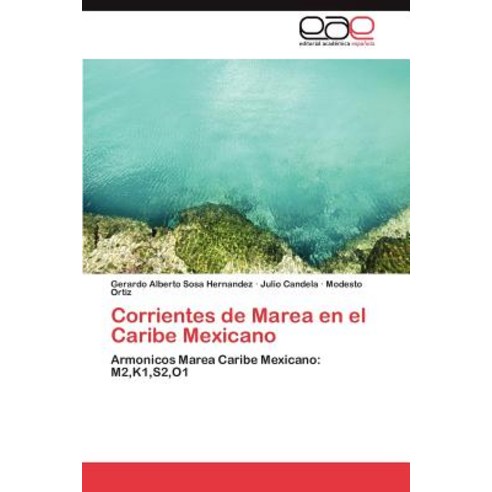 Corrientes de Marea En El Caribe Mexicano Paperback, Eae Editorial Academia Espanola