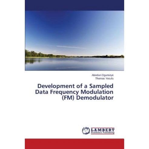 Development of a Sampled Data Frequency Modulation (FM) Demodulator Paperback, LAP Lambert Academic Publishing