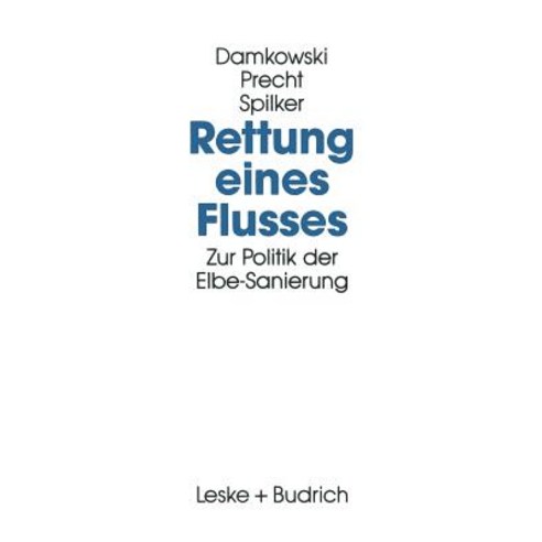 Rettung Eines Flusses: Zur Politik Der Elbe-Sanierung Paperback, Vs Verlag Fur Sozialwissenschaften