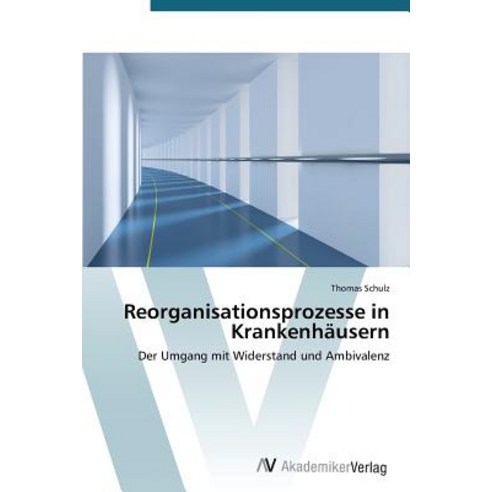 Reorganisationsprozesse in Krankenhausern Paperback, AV Akademikerverlag