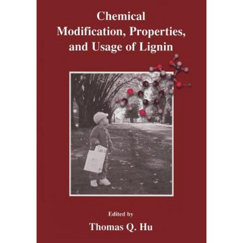 Chemical Modification Properties and Usage of Lignin Paperback, Springer