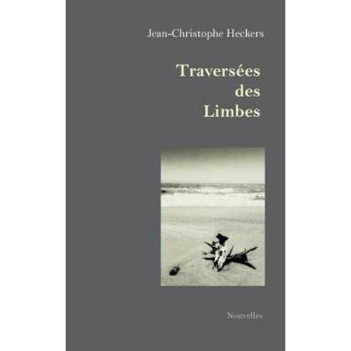 Traversees Des Limbes Paperback, Books on Demand