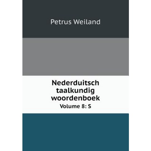 Nederduitsch Taalkundig Woordenboek Volume 8: S Paperback, Book on Demand Ltd.