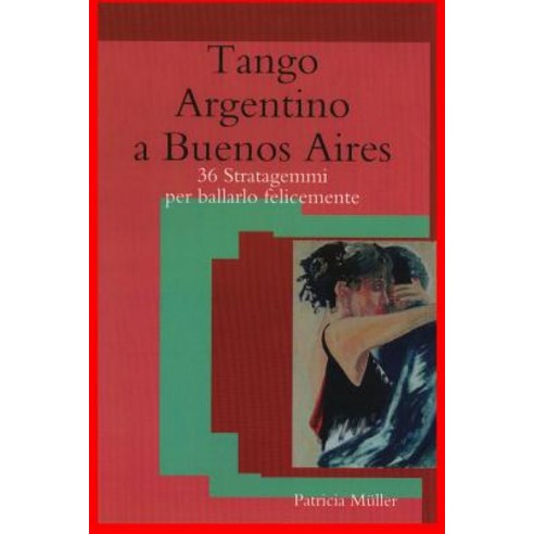 Tango Argentino a Buenos Aires Paperback, Lulu.com