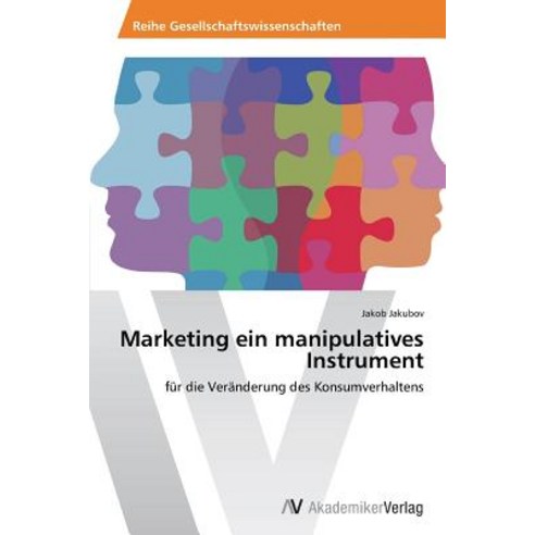 Marketing Ein Manipulatives Instrument Paperback, AV Akademikerverlag