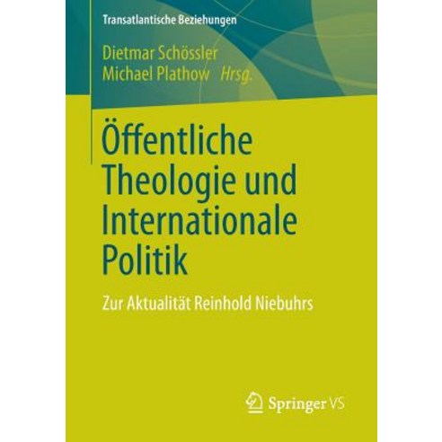 Offentliche Theologie Und Internationale Politik: Zur Aktualitat Reinhold Niebuhrs Paperback, Springer vs