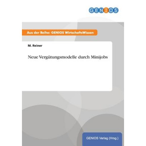 Neue Vergutungsmodelle Durch Minijobs Paperback, Gbi-Genios Verlag